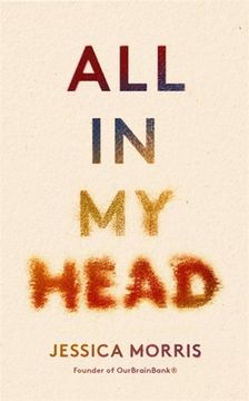 portada All in my Head: A Memoir of Life, Love and Patient Power (en Inglés)