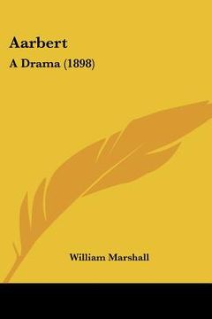 portada aarbert: a drama (1898) (en Inglés)