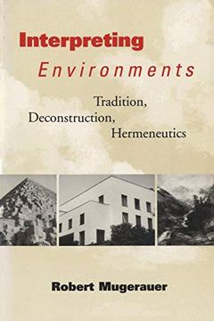 portada Interpreting Environments: Tradition, Deconstruction, Hermeneutics: Traditions, Deconstruction, Hermeneutics (en Inglés)