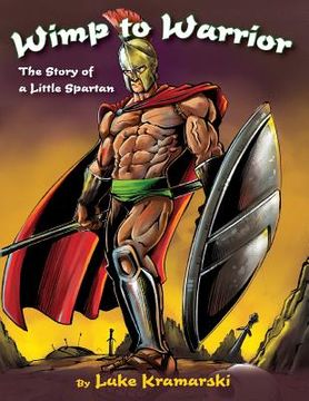 portada Wimp to Warrior: The Story of a Little Spartan (in English)