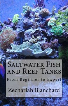 portada Saltwater Fish and Reef Tanks: From Beginner to Expert (en Inglés)