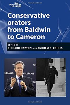 portada Conservative Orators from Baldwin to Cameron (New Perspectives on the Right MUP)