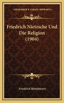 portada Friedrich Nietzsche Und Die Religion (1904) (in German)