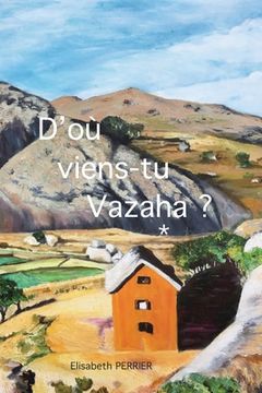 portada D'où viens-tu Vazaha ? (in French)