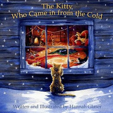 portada The Kitty Who Came in from the Cold: A Cinderella Story of Kindness and Courage (en Inglés)