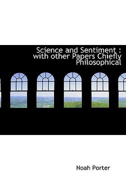 portada science and sentiment: with other papers chiefly philosophical (en Inglés)