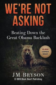 portada We're Not Asking: Beating Down The Great Obama Backlash