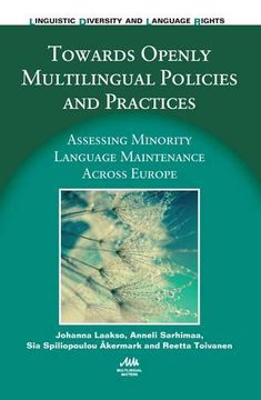 portada Towards Openly Multilingual Policies and Practices: Assessing Minority Language Maintenance Across Europe (Linguistic Diversity and Language Rights) (en Inglés)