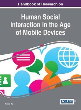 portada Handbook of Research on Human Social Interaction in the Age of Mobile Devices (Advances in Human and Social Aspects of Technology)