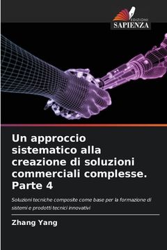 portada Un approccio sistematico alla creazione di soluzioni commerciali complesse. Parte 4 (en Italiano)