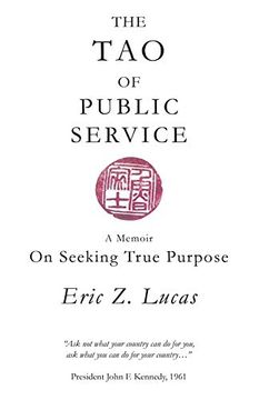 portada The tao of Public Service: A Memoir: On Seeking True Purpose (en Inglés)