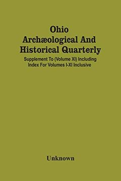 portada Ohio Archæological and Historical Quarterly; Supplement to (Volume xi) Including Index for Volumes I-Xi Inclusive (en Inglés)