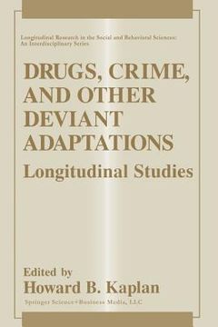 portada Drugs, Crime, and Other Deviant Adaptations: Longitudinal Studies (in English)
