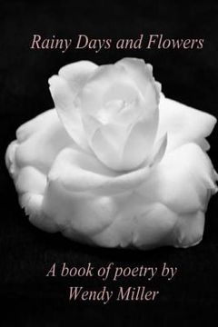 portada Rainy Days and Flowers: A Book of Poetry (en Inglés)