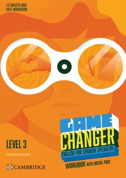 portada Game Changer Level 3 Workbook With Digital Pack English for Spanish Speakers (in English)