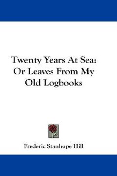 portada twenty years at sea: or leaves from my old logbooks (en Inglés)