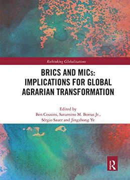 portada Brics and Mics: Implications for Global Agrarian Transformation (Rethinking Globalizations) 