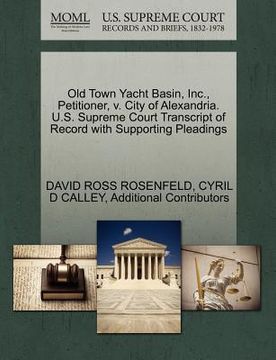 portada old town yacht basin, inc., petitioner, v. city of alexandria. u.s. supreme court transcript of record with supporting pleadings
