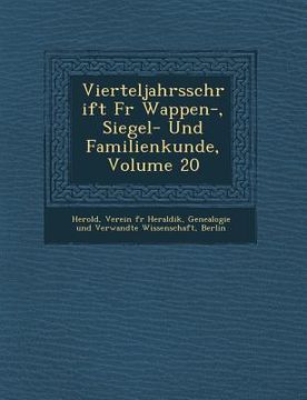 portada Vierteljahrsschrift Fur Wappen-, Siegel- Und Familienkunde, Volume 20 (en Alemán)