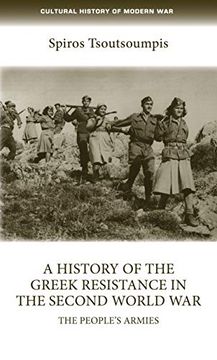 portada A History of the Greek Resistance in the Second World War: The People's Armies (Cultural History of Modern war Mup) (in English)