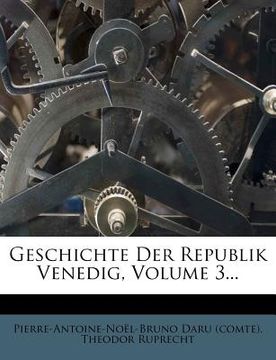 portada Geschichte Der Republik Venedig, Volume 3... (en Alemán)