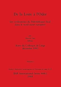portada De la Loire ã L'oder, Volume i: Les Civilisations du Palã Olithique Final Dans le Nord-Ouest Europã en