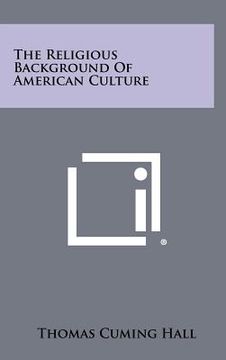 portada the religious background of american culture (in English)