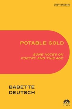 portada Potable Gold: Some Notes on Poetry and This Age