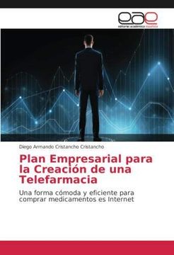 portada Plan Empresarial para la Creación de una Telefarmacia: Una forma cómoda y eficiente para comprar medicamentos es Internet (Paperback)