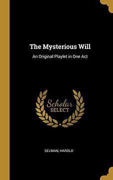 portada The Mysterious Will: An Original Playlet in one act (en Inglés)
