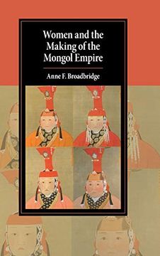 portada Women and the Making of the Mongol Empire (Cambridge Studies in Islamic Civilization) (en Inglés)