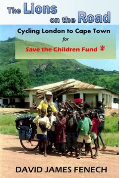 portada The Lions on the Road: Cycling from London to Cape Town for Save the Children Fund (en Inglés)