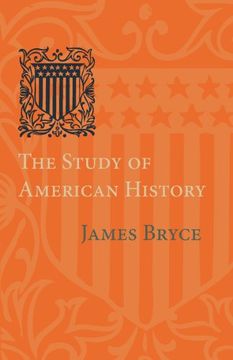 portada The Study of American History: Being the Inaugural Lecture of the sir George Watson Chair of American History, Literature and Institutions (in English)