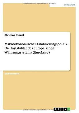 portada Makroökonomische Stabilisierungspolitik. Die Instabilität des europäischen Währungssystems (Eurokrise) (German Edition)