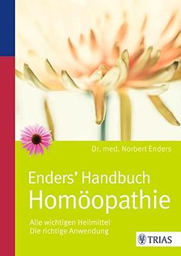 portada Enders' Handbuch Homöopathie: Alle Wichtigen Heilmittel / die Richtige Anwendung (en Alemán)