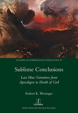 portada Sublime Conclusions: Last Man Narratives from Apocalypse to Death of God (en Inglés)