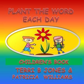 portada Plant The Word Each Day Children's Book: Parents Start Planting (en Inglés)