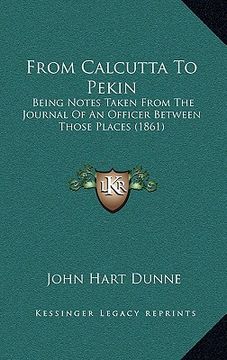portada from calcutta to pekin: being notes taken from the journal of an officer between those places (1861)