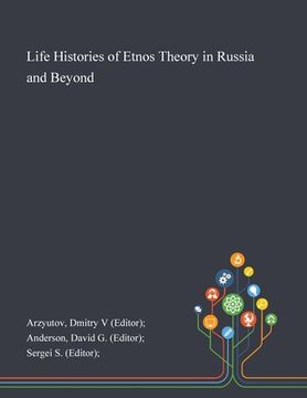 portada Life Histories of Etnos Theory in Russia and Beyond (in English)