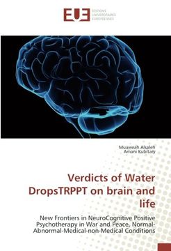 portada Verdicts of Water DropsTRPPT on brain and life: New Frontiers in NeuroCognitive Positive Psychotherapy in War and Peace, Normal-Abnormal-Medical-non-Medical Conditions