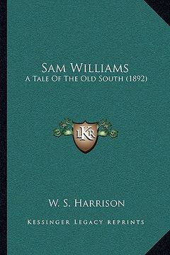 portada sam williams: a tale of the old south (1892) (in English)