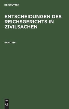 portada Entscheidungen des Reichsgerichts in Zivilsachen. Band 136 (en Alemán)