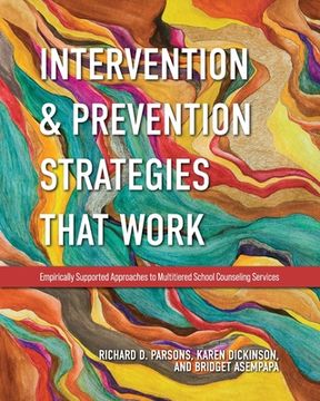 portada Intervention and Prevention Strategies That Work: Empirically Supported Approaches to Multitiered School Counseling Services (en Inglés)