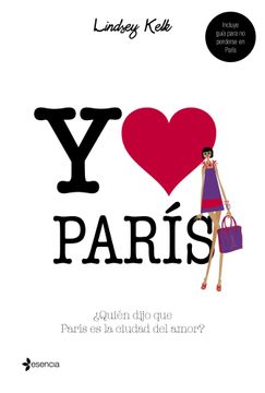 portada Yo corazón París: ¿Quién dijo que París es la ciudad del amor? (Volumen independiente)