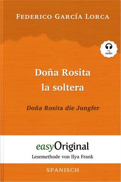 portada Doña Rosita la Soltera / Doña Rosita die Jungfer (Buch + Audio-Cd) - Lesemethode von Ilya Frank - Zweisprachige Ausgabe Spanisch-Deutsch