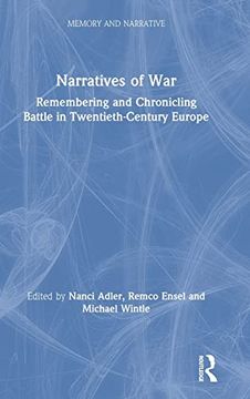 portada Narratives of War: Remembering and Chronicling Battle in Twentieth-Century Europe (Memory and Narrative) (en Inglés)