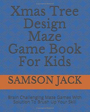 portada Xmas Tree Design Maze Game Book for Kids: Brain Challenging Maze Games With Solution to Brush up Your Skill 