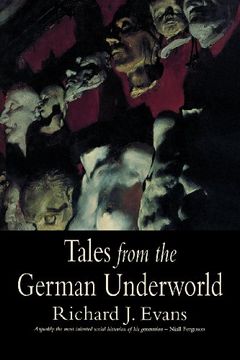portada Tales From the German Underworld: Crime and Punishment in the Nineteenth Century 