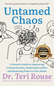 portada Untamed Chaos: A Parent's Guide to Improving Communication, Resolving Conflict, and Restoring Peace in Your Home (en Inglés)