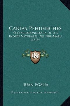 portada Cartas Pehuenches: O Correspondencia de los Indios Naturales del Pire-Mapu (1819)